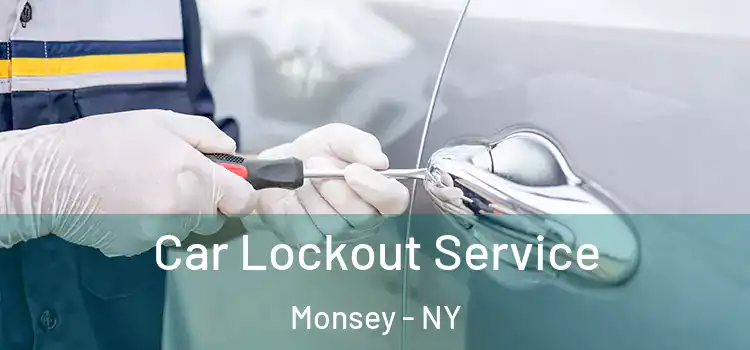  Car Lockout Service Monsey - NY