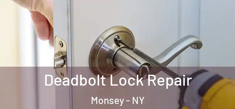  Deadbolt Lock Repair Monsey - NY