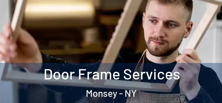  Door Frame Services Monsey - NY