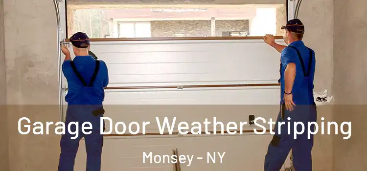  Garage Door Weather Stripping Monsey - NY